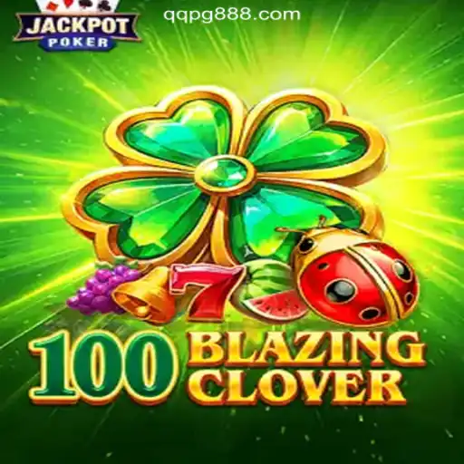 Unveiling the Thrills of 100BlazingClover on QQPG.COM: Brazil's Premier Online Slot Experience